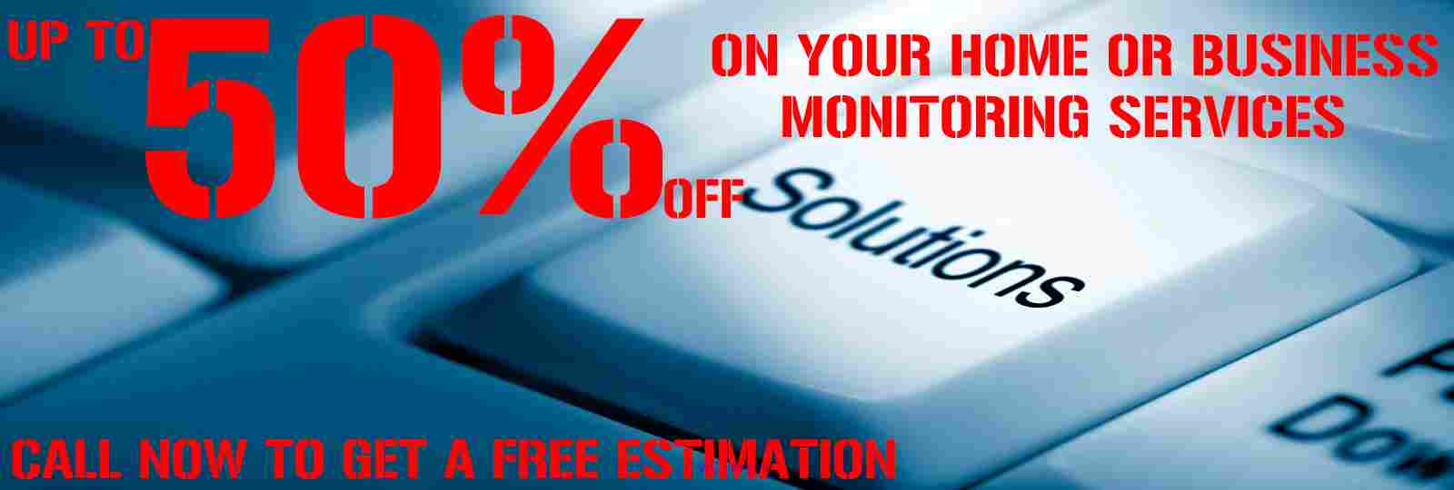 50% OFF YOUR CURRENT ALARM MONITORING BILL - CALL NOW VISION ALARM