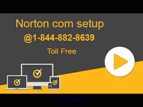 Norton Support Norton.com/setup to Clear Your Antivirus Issues@1-844-8