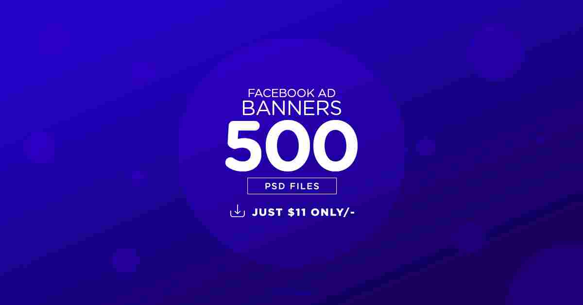 Facebook Ad Banners | 500 PSD Files  @ Just $11 | Limited Period Offer