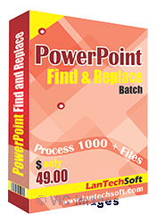 Advance way to find and replace software in powerpoint