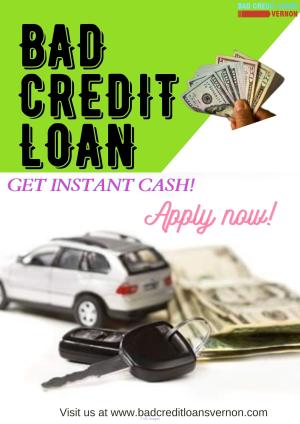 Get Instant Bad Credit Loan Vernon