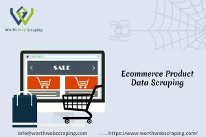 Ecommerce Product Data Scraping - Worth Web Scraping