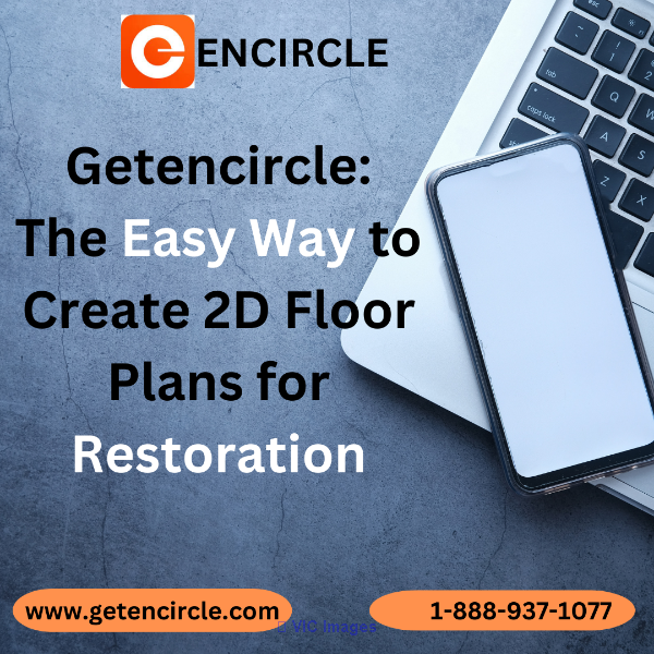 Getencircle:The Easy Way to Create 2D Floor Plan for Restoration