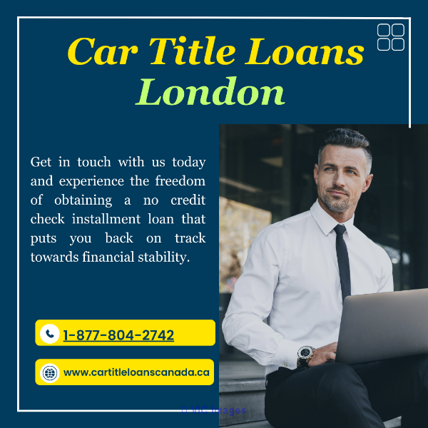 Car Title Loans London - Installment Loans Online No Credit Check