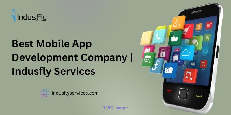 Best Mobile App Development Company | Indusfly Services 