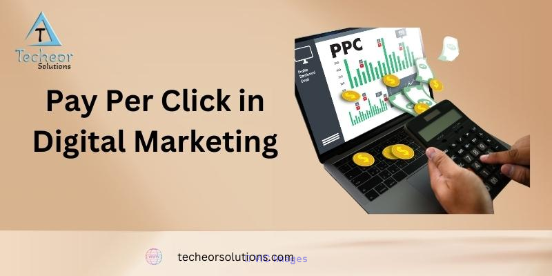 What is Pay Per Click in Digital Marketing and How Does it Work