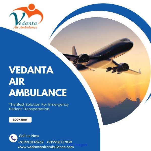 Select Vedanta Air Ambulance in Patna with Qualified Medical Staff