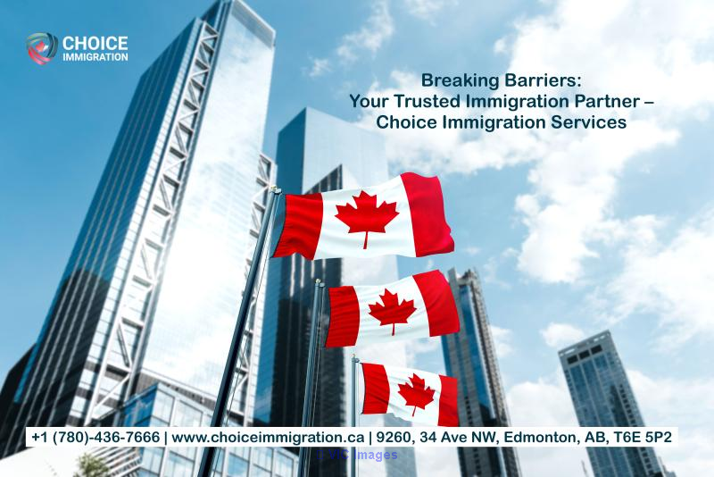 Breaking Barriers: UR Trusted Immigration Partner - Choice Immigration