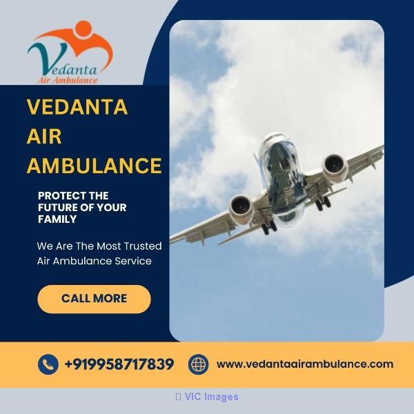 Use World-class Vedanta Air Ambulance Services in Dibrugarh 