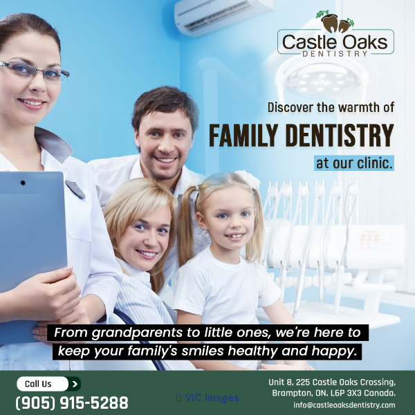 Brampton’s Castle Oaks Dentistry : Family Dentistry in Brampton