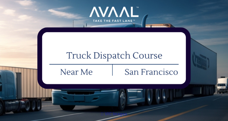 Truck Dispatcher Course | Avaal Technology | San Francisco