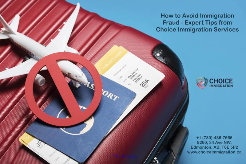 How to Avoid Immigration Fraud - Expert Tips from Choice Immigration