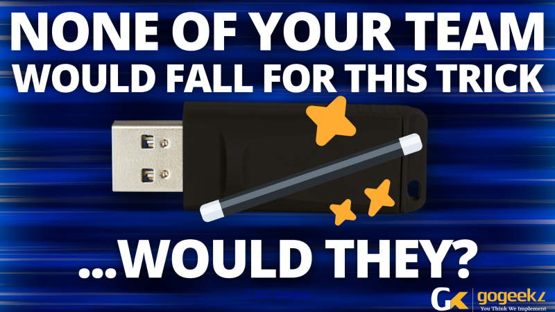 None of your team would fall for this USB trick, would they?