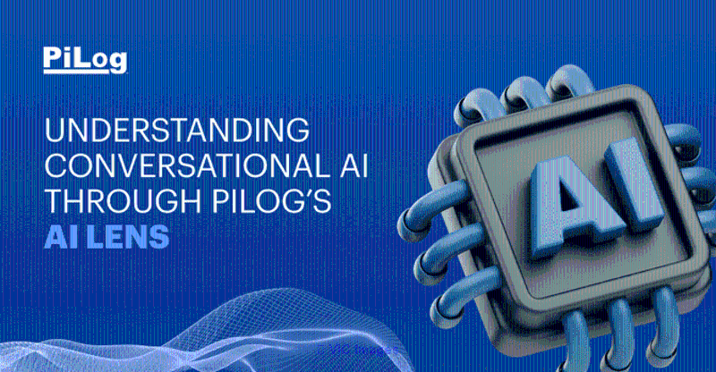 Conversational AI Through PiLog’s AI Lens