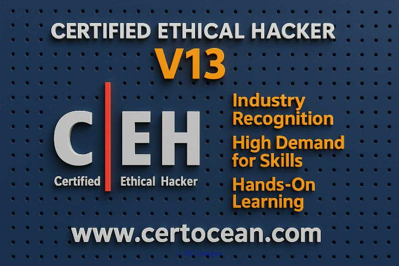 Step Into Cybersecurity with Certified Ethical Hacker V13 (CEH)