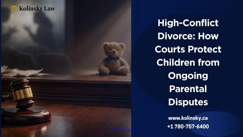 High-Conflict Divorce: How Courts Protect Children from Ongoing...